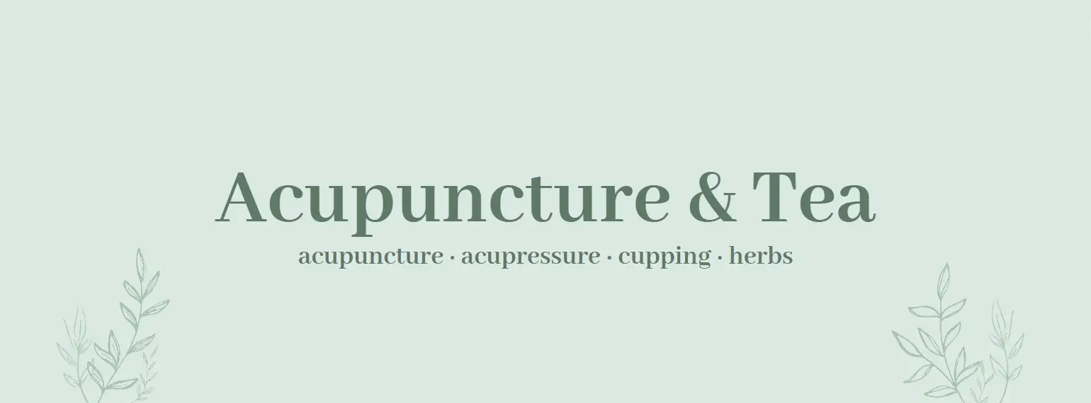 Acupuncture & Tea, Health & Medical Provider